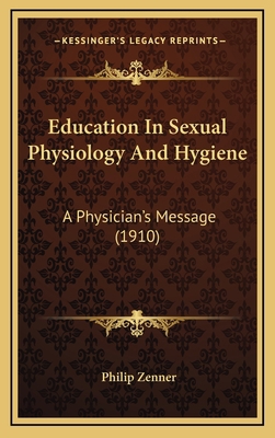 Education In Sexual Physiology And Hygiene: A P... 1165352044 Book Cover