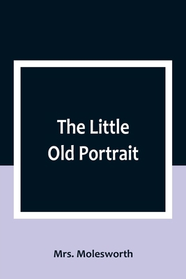 The Little Old Portrait 935709279X Book Cover