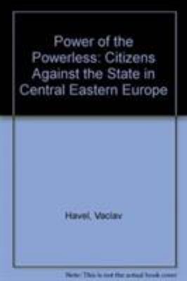 Power of the Powerless: Citizens Against the St... 087332370X Book Cover