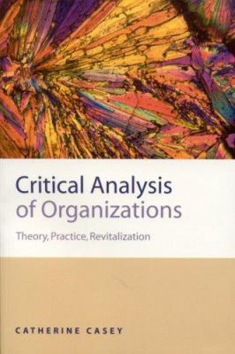 Critical Analysis of Organizations: Theory, Pra... 076195905X Book Cover