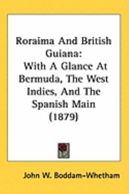 Roraima And British Guiana: With A Glance At Be... 1437259855 Book Cover