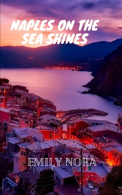 Naples on the sea shines B095GQ5569 Book Cover