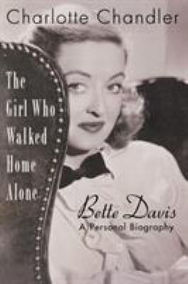 The Girl Who Walked Home Alone: Bette Davis, A ... 1557837171 Book Cover