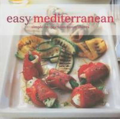 Easy Mediterranean: Simple Recipes from Sunny S... 1845978145 Book Cover