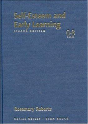 Self-Esteem and Early Learning (Zero to Eight) 0761948724 Book Cover