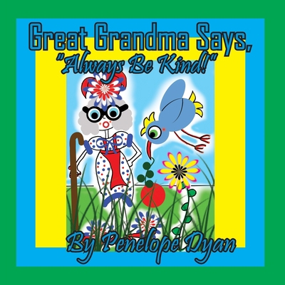 Great Grandma Says, "Always Be Kind!" [Large Print] 1614776342 Book Cover
