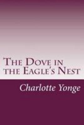 The Dove in the Eagle's Nest 1499553277 Book Cover