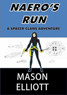 Naero's Run: A Spacer Clans Adventure 1930451040 Book Cover