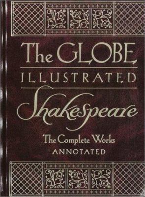 The Globe Illustrated Shakespeare: The Complete... 0517205963 Book Cover