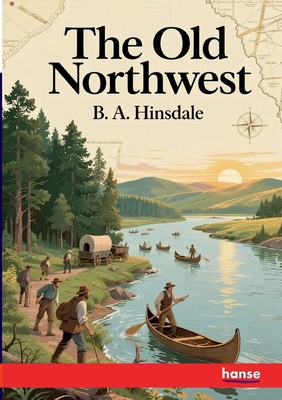 The Old Northwest 3348147840 Book Cover
