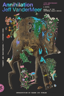Annihilation: A Novel (10th Anniversary Edition) 1250824044 Book Cover