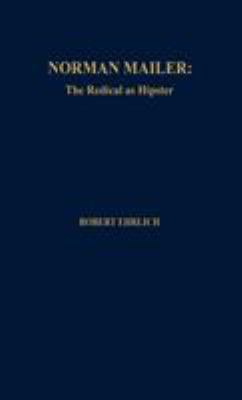 Norman Mailer: The Radical as Hipster 081081160X Book Cover