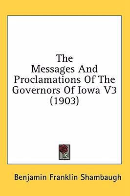 The Messages And Proclamations Of The Governors... 1436666236 Book Cover