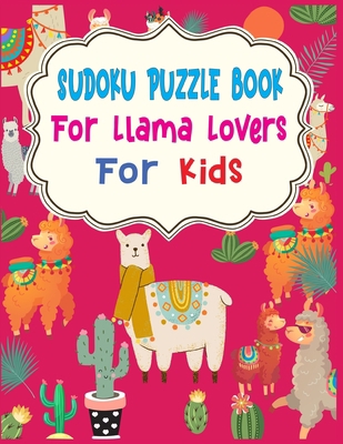SUDOKU Puzzle Book For Llama Lovers For Kids: 2... 1676513221 Book Cover