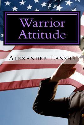 Warrior Attitude: 21 Ways to Think & Act like a... 1505654920 Book Cover