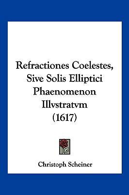 Refractiones Coelestes, Sive Solis Elliptici Ph... [French] 1104939215 Book Cover