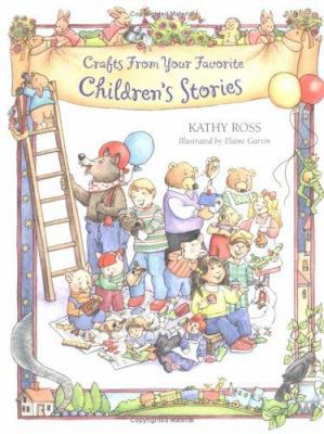 Crafts from Your Favorite Children's Stories 0761317724 Book Cover
