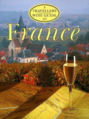 A Traveller's Wine Guide to France 1566562503 Book Cover