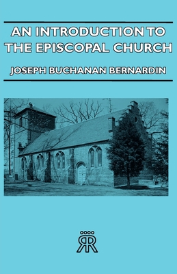 An Introduction to the Episcopal Church 1406719374 Book Cover