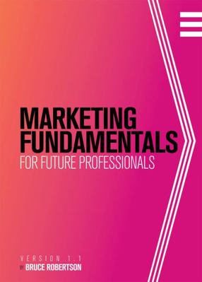 Marketing Fundamentals for Future Professionals 1516538471 Book Cover