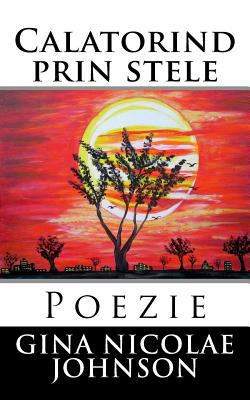 Calatorind Prin Stele [Romanian] 1548471631 Book Cover