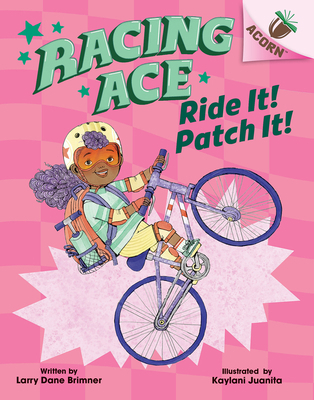 Ride It! Patch It!: An Acorn Book (Racing Ace #3) 1338553836 Book Cover