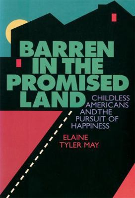 Barren in the Promised Land: Childless American... 0674061829 Book Cover