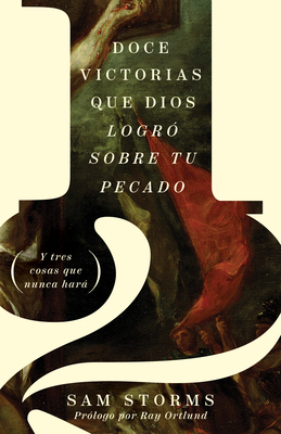 12 Victorias Que Dios Logró Sobre Tu Pecado: Y ... [Spanish] 1087770815 Book Cover