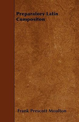Preparatory Latin Compositon 1445571994 Book Cover