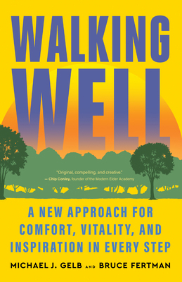 Walking Well: A New Approach for Comfort, Vital... 1608689123 Book Cover