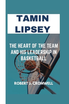 Tamin Lipsey: The Heart of the Team and His Lea...            Book Cover