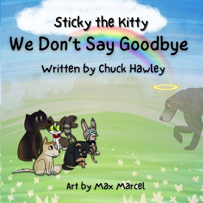 Sticky the Kitty - We Don't Say Goodbye [Large Print] B0D9MV8YVF Book Cover