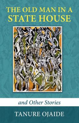 The Old Man in a State House and Other Stories 097908587X Book Cover