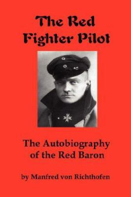 The Red Fighter Pilot: The Autobiography of the... 097918133X Book Cover