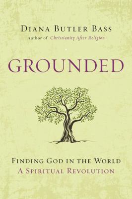 Grounded: Finding God in the World-A Spiritual ... 0062328549 Book Cover