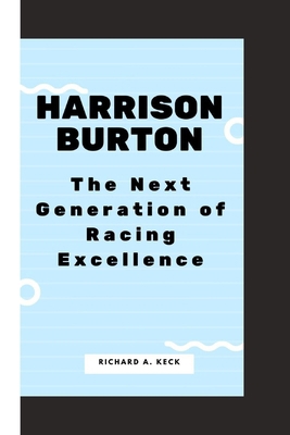 Harrison Burton: The Next Generation of Racing ... B0DF7NFDGF Book Cover