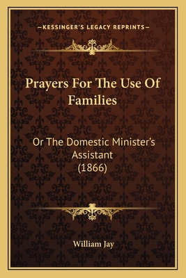 Prayers For The Use Of Families: Or The Domesti... 1164684620 Book Cover