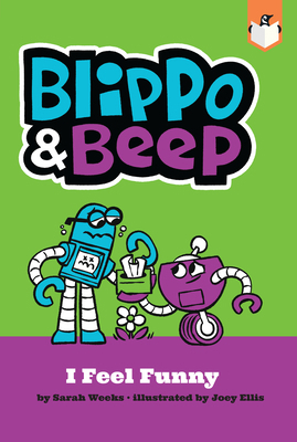Blippo and Beep: I Feel Funny 0593226992 Book Cover