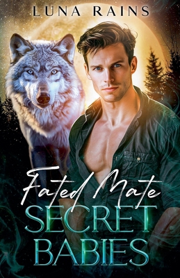 Fated Mate Secret Babies B0D1X8579Q Book Cover