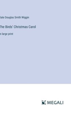The Birds' Christmas Carol: in large print 3387003617 Book Cover
