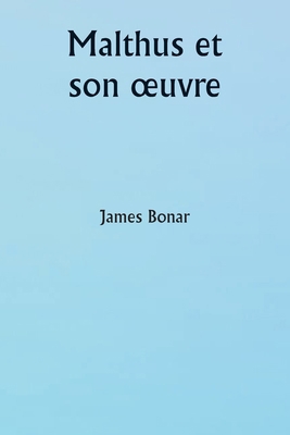 Malthus et son oeuvre [French] 9359251194 Book Cover