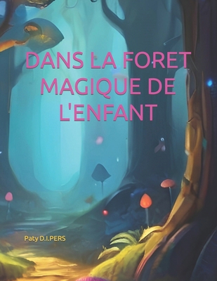 Dans la forêt magique de l'enfant [French] B0CTFL5Y46 Book Cover
