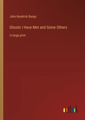 Ghosts I Have Met and Some Others: in large print 3368360884 Book Cover