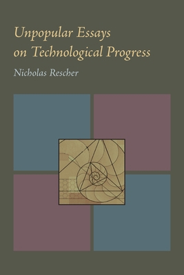 Unpopular Essays on Technological Progress 0822984768 Book Cover