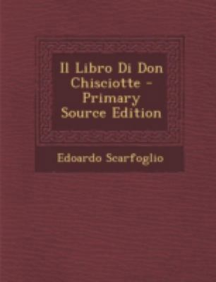 Il Libro Di Don Chisciotte - Primary Source Edi... [Italian] 1293502820 Book Cover