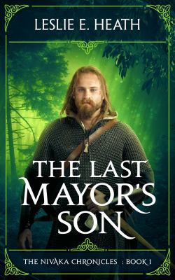 The Last Mayor's Son: The Nivaka Chronicles: Bo... 1734081546 Book Cover