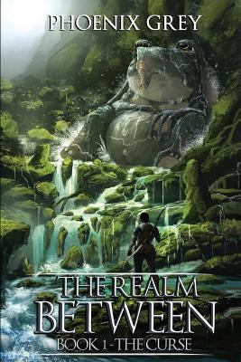 The Realm Between: The Curse: (Book 1) 1728703492 Book Cover