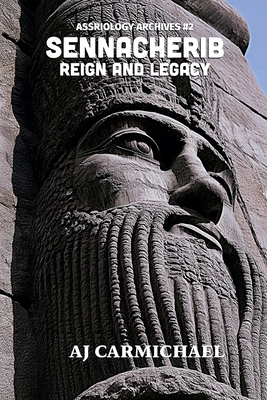 Sennacherib, Reign and Legacy B0FZM14DM2 Book Cover