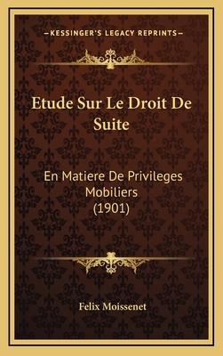 Etude Sur Le Droit De Suite: En Matiere De Priv... [French] 1166822389 Book Cover