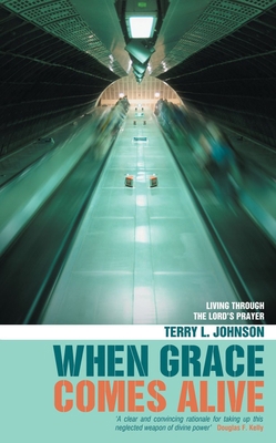 When Grace Comes Alive: Living Through the Lord... 1857928822 Book Cover